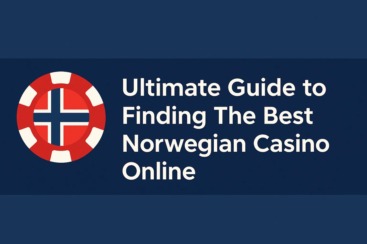 Ultimate Guide to Finding The Best Norwegian Casino Online
